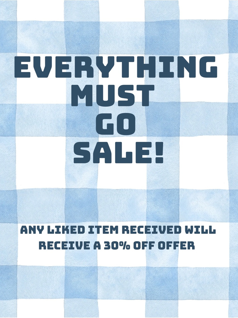 EVERYTHING MUST GO SALE!!